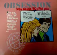 Obsession - Only Wanna Be With You