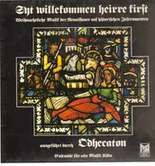 Odhecaton - Syt willekommen heirre kirst - Weihnachtliche Musik der Renaissance auf historischen Instrumenten