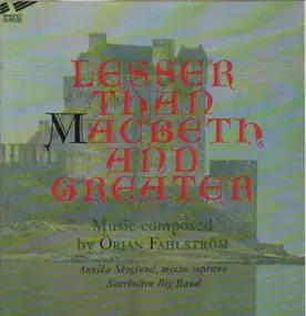 Örjan Fahlström - Lesser Than Macbeth, And Greater