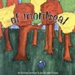 Of Montreal - THE BIRD WHO CONTINUES TO EAT...