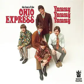 Ohio Express - The Best Of The Ohio Express: Yummy Yummy Yummy
