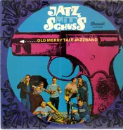 Old Merry Tale Jazz Band - Jatz mit Schuss