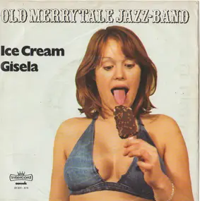 Old Merrytale Jazzband - Ice Cream / Gisela (Hallo Kleines Fräulein)