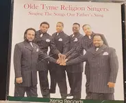 Olde Tyme Religion Singers - Singing The Songs Our Father's Sang
