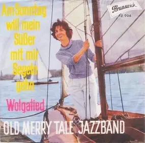 Old Merrytale Jazzband - Am Sonntag Will Mein Süßer Mit Mir Segeln Gehen / Wolgalied