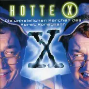 Oliver Kalkofe - Hotte X-die Unheimlichen Märchen