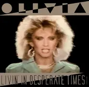 Olivia Newton-John - Livin' In Desperate Times
