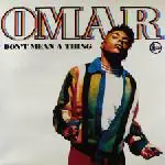 Omar - Don't Mean A Thing
