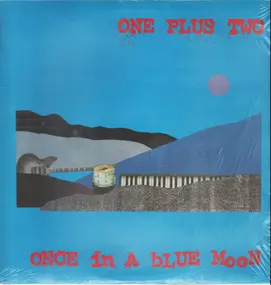 one plus two - Once in a Blue Moon