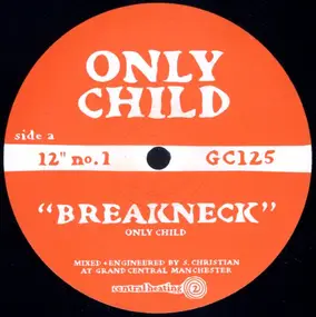 Only Child - Breakneck / Crazy Rhymin'