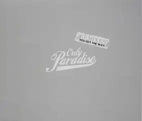 only paradise - You Got the Way