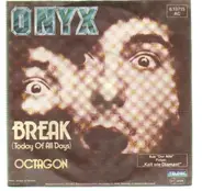 Onyx - Break (Today Of All Days) / Octagon