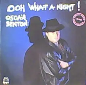 Oscar Benton - Ooh What A Night !