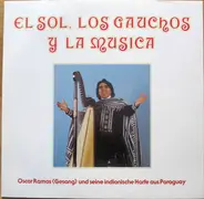 Oscar Ramos - El Sol, Los Gauchos Y La Musica