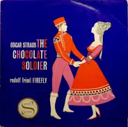 Oscar Straus / Rudolf Friml - The Chocolate Soldier / Firefly