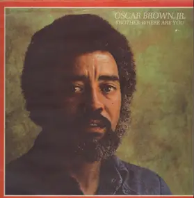 Oscar Brown, Jr. - Brother Where Are You
