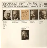 Oskar Gottlieb Blarr - Transkriptionen V
