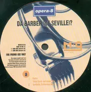 Opera-8 - Da Barber (Of Seville)?