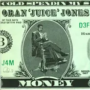 Oran 'Juice' Jones - Cold Spendin' My $ Money