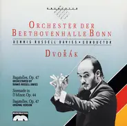 Orchester Der Beethovenhalle Bonn , Dennis Russell Davies , Antonín Dvořák - Bagatelles Op. 47 / Serenade In D Minor Op. 44