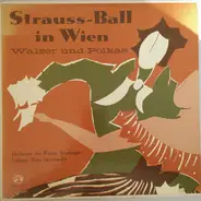 Orchester Der Wiener Staatsoper , Hans Swarowsky , Johann Strauss Jr. , Josef Strauß - Strauss-Ball In Wien: Walzer Und Polkas
