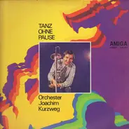 Orchester Joachim Kurzweg - Tanz Ohne Pause