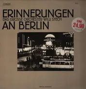 Orchester Willi Stech - Erinnerungen An Berlin