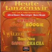 Alfred Hause, Max Greger, Horst Wende und Sein Orchester - Heute Tanzen Wir...