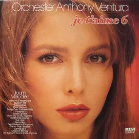 Orchester Anthony Ventura - Je T'aime 6 - Traum-Melodien