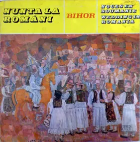 Orchestra "Crișana" Din Oradea - Nunta La Români / Noces En Roumanie / Wedding In Romania: Bihor
