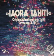 Arthur Iriti And His Orchestra - Iaora Tahiti