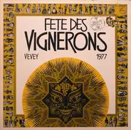 Orchestre Symphonique De La Fête Des Vignerons, Choeur De La Fête Des Vignerons, Choeur D'Enfant, - Fête Des Vignerons Vevey 1977