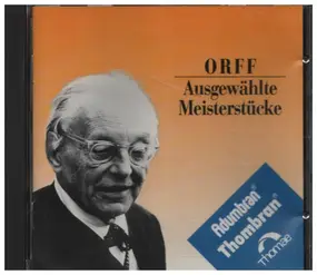 Carl Orff - Ausgewählte Meisterstücke