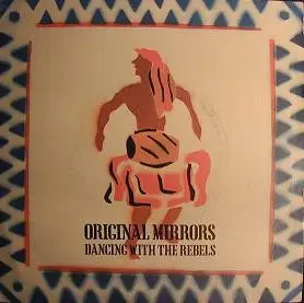 Original Mirrors - Dancing With The Rebels