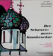 Original Schwarzmeer Kosaken Chor , Sergey Herbenko - Der Schwarzmeer-Kosakenchor