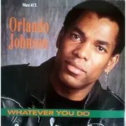Orlando Johnson - Whatever You Do