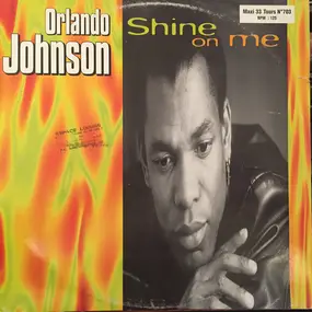 Orlando Johnson - Shine On Me