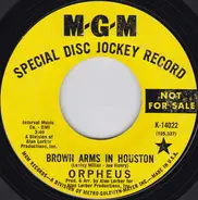 Orpheus - Brown Arms In Houston / I Can Make The Sun Rise