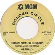 Orpheus - Brown Arms In Houston / Can't Find The Time To Tell You