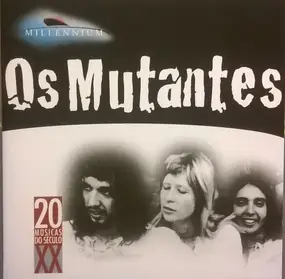 Os Mutantes - Millennium - 20 Músicas Do Século XX