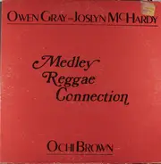 Owen Gray - Joslyn McHardy / O'Chi Brown - Medley Reggae Connection