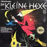 Otfried Preußler - Die Kleine Hexe (Ein Märchenhörspiel Mit Viel Musik)