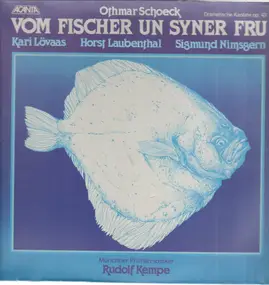 Othmar Schoeck - Vom Fischer un Syner Fru - Dramatische Kantate op. 43