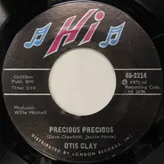 Otis Clay - Precious Precious / Too Many Hands