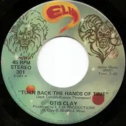 Otis Clay - Turn Back The Hands Of Time / Good Lovin'