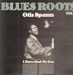 Otis Spann - Blues Roots Vol. 9