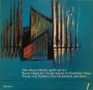 Walther / Purcell / Janáček / Bach - Otto-Jürgen Burba Spielt Auf Der Bosch-Orgel Der Nicolai-Kirche In Frankfurt/Main