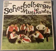 Otto Kayser Und Die Scherbelberger Musikanten - Otto Kayser Und Die Scherbelberger Musikanten