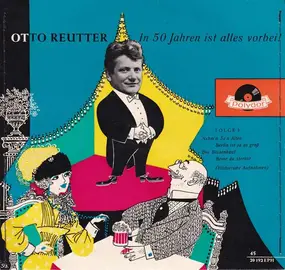 Otto Reutter - In 50 Jahren Ist Alles Vorbei! - Folge 3