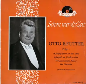 Otto Reutter - Schön War Die Zeit - Folge 1 (Historische Aufnahmen)